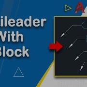 How To Create Multileader Using A Block With An Attribute In AutoCAD