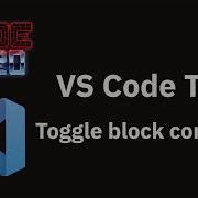 VS Code Tips The Toggle Block Comment Command