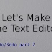 15 Undo Redo Part 2 Let S Make The Text Editor