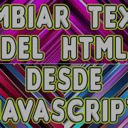 DESAFÍO JAVASCRIPT Cómo Cambiar El Texto Del HTML Desde El Código Javascript