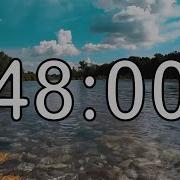 48 Minute Timer With Calm And Soft Music And Background Of River And Nature