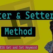 02 Getter Setter Method In JavaScript Advantages Of ES6 Getter Setter