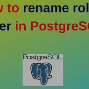 53 PostgreSQL DBA How To Rename A Role Or User In PostgreSQL
