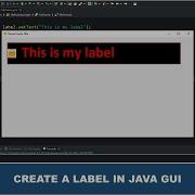 Java GUI Crash Course Tutorial 5 Create A Label Using JLabel Class Java Swing