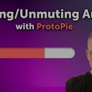 Part 2 Mute Unmute Audio In ProtoPie