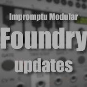 Impromptu Foundry Updates