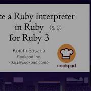 EN Write A Ruby Interpreter In Ruby For Ruby 3 Koichi Sasada Ko1