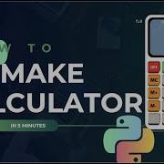 Make Your First Python Project Calculator App No Experience Needed