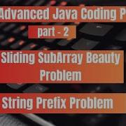 Java Coding Part 2 Sliding Subarray Beauty Problem Checking String Prefix Problem