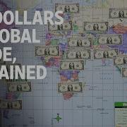 How Global Trade Runs On U S Dollars WSJ