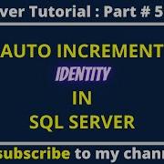 How To Generate Auto Increment Serial Number In SQL Server IDENTITY Column Explained