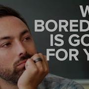 Why Boredom Is Good For You