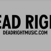 Dead Right Don T Wanna Dance