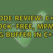 Code Review C Lock Free MPMC Ring Buffer In C 20 3 Solutions