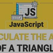 4 Calculate The Area Of A Triangle JavaScript Tutorial