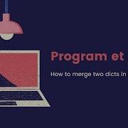 How To Merge Two Dictionaries With A Single Expression PYTHON 3 5