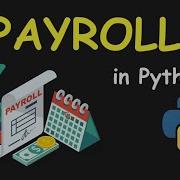 I CREATE PAYROLL MANAGEMENT SYSTEM USING PYTHON LEARN PYTHON BY BUILDING SIMPLE PROJECTS