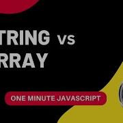 String Vs Array Javascript One Minute Javascript 1 Min JS Quick JS