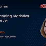 Understanding Statistics In SQL Server By Erin Stellato SQL Server Virtual Conference
