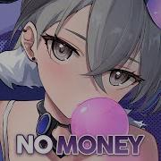 Nightcore No Money Lyrics