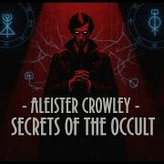 Aleister Crowley The Most Dangerous Man In History