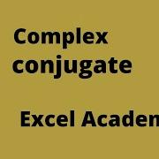 Lecture 3 Complex Conjugate