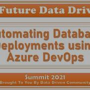 Automating Database Deployments Using Azure DevOps Grant Fritchey