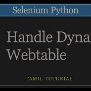 How To Handle Webtable In Selenium Python Handle Dynamic Web Tables Real Time Automation Example