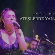 İnci Mercan Ateşlerde Yanacağım
