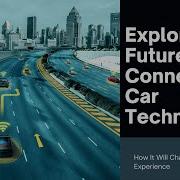 Future Of Connected Car Technology I How It Is Working I Automotive Working
