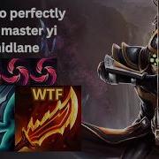 HOW TO PERFECTLY PLAY MASTER YI MID