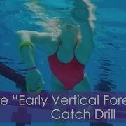 Freestyle Early Vertical Forearm EVF Catch Drill