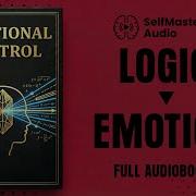 The Logic Engine Replacing Emotional Reactions With Strategic Responses Full Audiobook