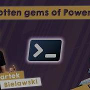 Забытые жемчужины PowerShell Bartek Bielawski PSConfEU 2026