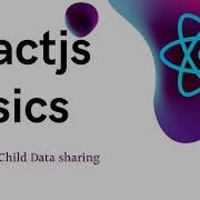 36 ReactJS Basics Parent Child Data Sharing