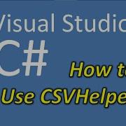 How To Use CSV Helper For CSV Files