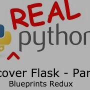 Discover Flask Part 20 Blueprints Redux