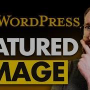 How To Add A Featured Image For Your WordPress Blog Post