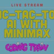 Coding Train Live 188 Tic Tac Toe AI With Minimax
