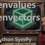 Eigenvalues Eigenvectors Walkthrough With Python Sympy