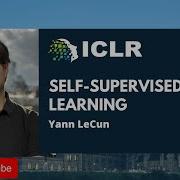 Yann LeCun Self Supervised Learning ICLR 2020
