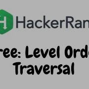 Tree Level Order Traversal HackerRank