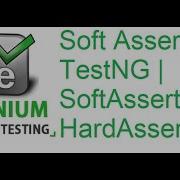 TestNG Class 7 Soft Assertion In TestNG SoftAssert Vs HardAssert