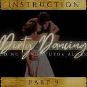 DIRTY DANCING Movie Dance Tutorial I Ve Had The Time Of My Life Instruction Part Nine