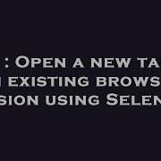 C Open A New Tab In An Existing Browser Session Using Selenium