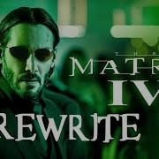 ReWriting Matrix 4 Resurrections 4 Major Changes