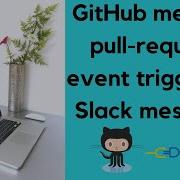 GitHub Merged Pull Request Event Triggers A Slack Message