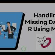 Stop Dropping Rows Handle Missing Data The Right Way With MICE In R