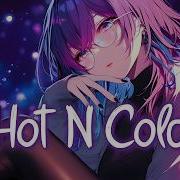 Nightcore Hot N Cold Katy Perry Lyrics
