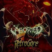 𝗔𝗕𝗢𝗥𝗧𝗘𝗗 Retrogore Full Album Digipak Edition Deathgrind